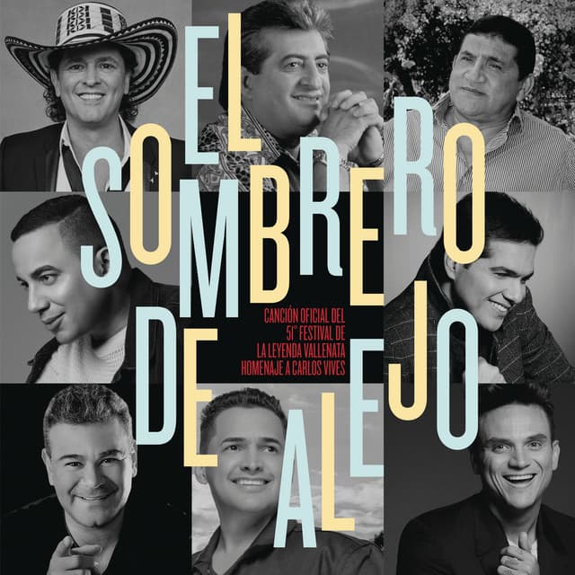 El Sombrero de Alejo (feat. Alfonso Zuleta, Jorge Oñate, Felipe Peláez, Peter Manjarrés, Jorge Celedón, Silvestre Dangond & Ivan Villazon) [Canción Oficial 51º Festival de la Leyenda Vallenata Homenaje a Carlos Vives]